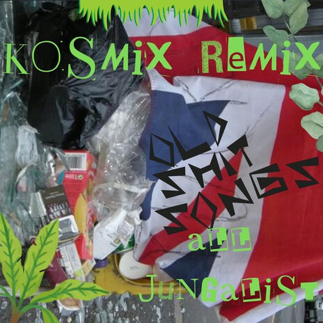 JUNGLEY (KOSMIX REMIX) ft. OLD SHIT SONGS cover art