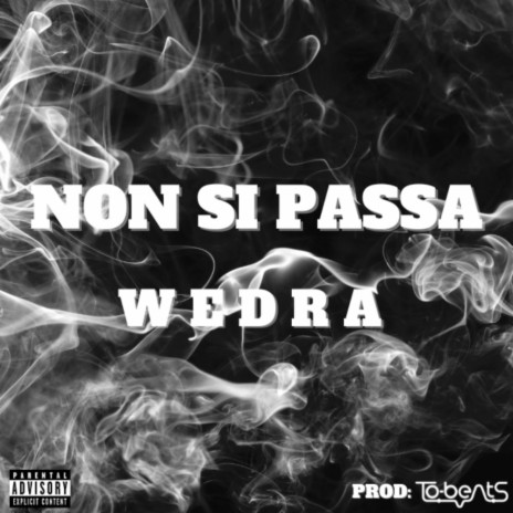 NON SI PASSA ft. WEDRA