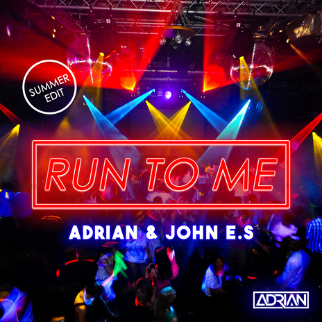 Run to Me (Summer Edit) ft. JOHN E.S cover art
