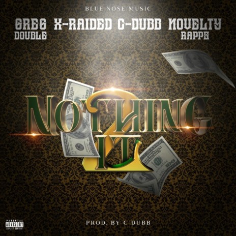 Nothing 2 It (feat. Novelty Rapps, X-Raided & C-Dubb) cover art