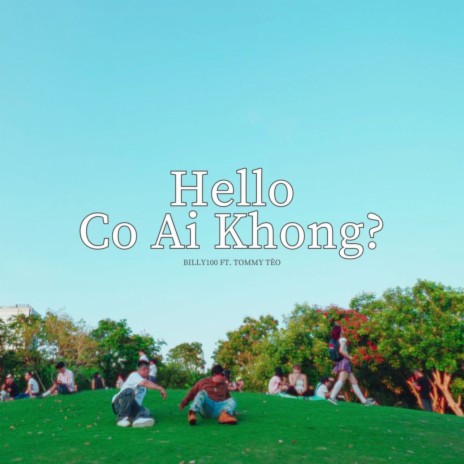 Hello Có Ai Không? ft. Tommy Tèo