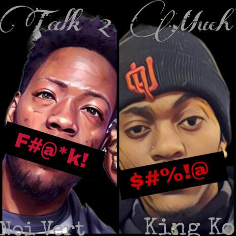 Talk 2 Much ft. Noi Vert cover art