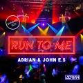 Run to Me (Radio Edit) ft. JOHN E.S