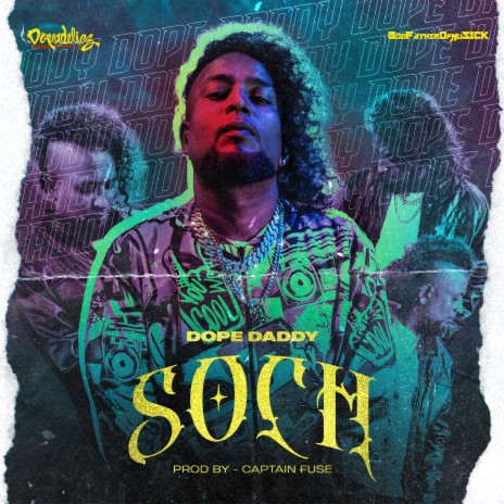 SOCH ft. Captain Fuse & Dope Daddy