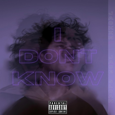 I DONT KNOW ft. Jace Sloan cover art