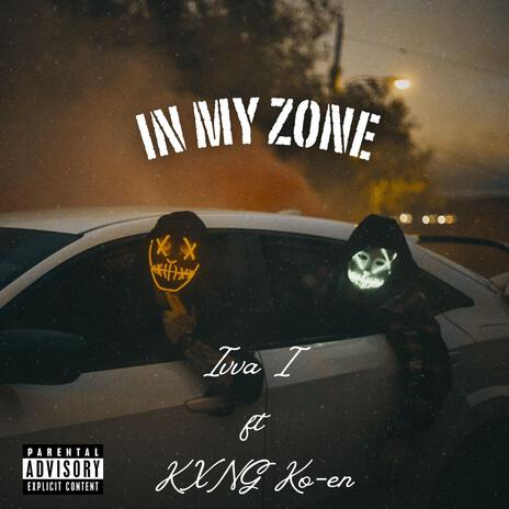 In my zone ft. KXNG Ko-en