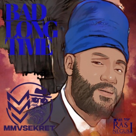 Bad Long Time ft. Mark TopSecret & Ras Negus I cover art
