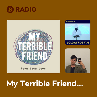 My Terrible Friend Radio