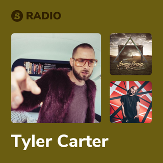 Tyler Carter Radio