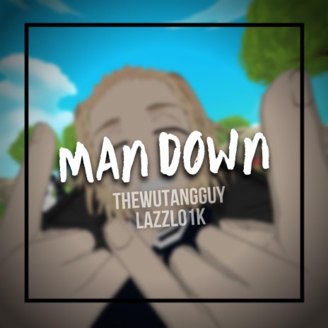 Man Down ft. Lazzlo1k