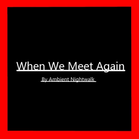 When We Meet Again