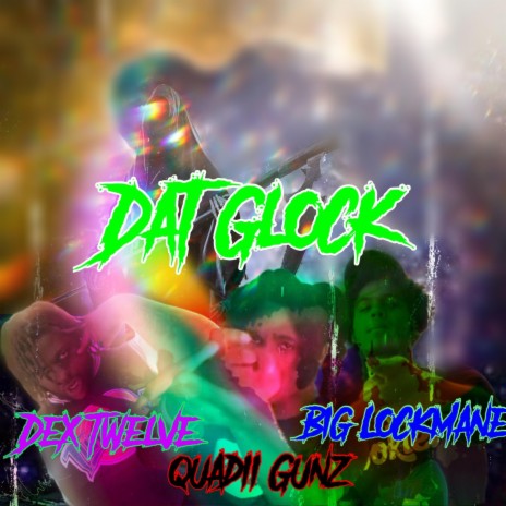 Dat Glock ft. Big Lockmane & Dex Twelve cover art