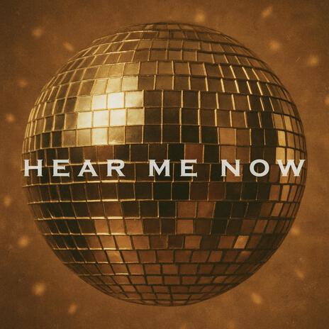 Hear Me Now (80s Edit)