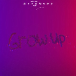 Grow Up