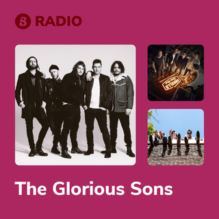 The Glorious Sons Radio