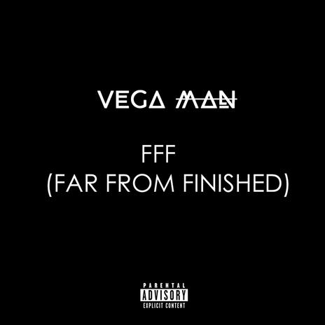 FFF (Far From Finished)