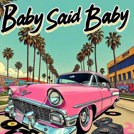Baby Said Baby ft. Z cover art