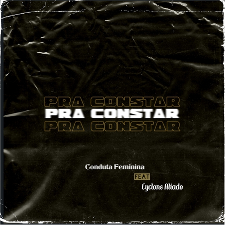 Pra Constar ft. Cyclone Aliado
