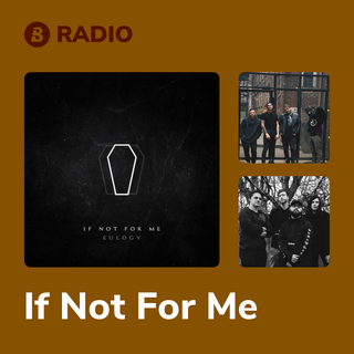If Not For Me Radio
