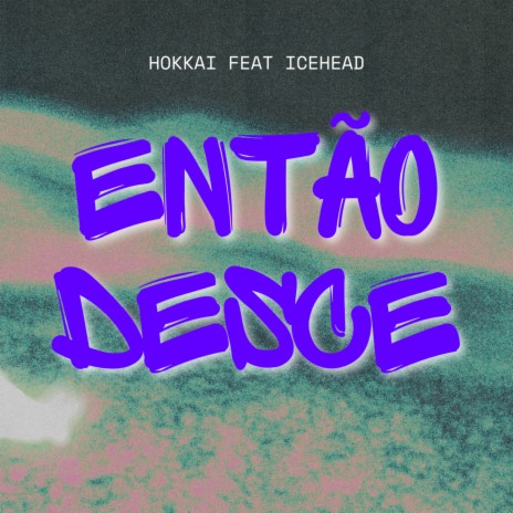 Então Desce ft. IceHead cover art