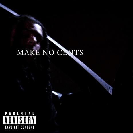MAKE NO CENTS