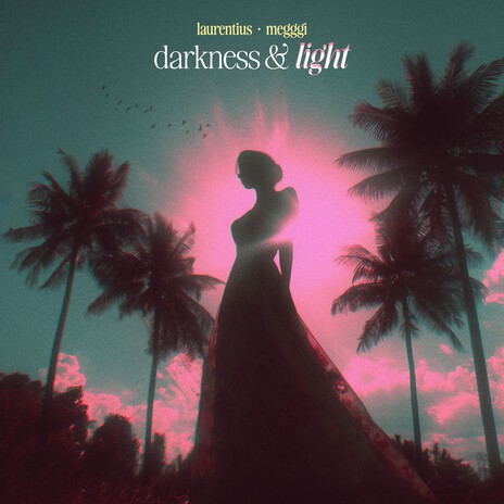 Darkness & Light ft. Megggi