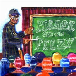 Please Say the Feezy