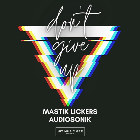 Don't Give Up ft. Audiosonik