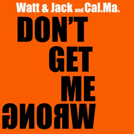 Don't Get Me Wrong (Radio Edit) ft. Cal.Ma cover art