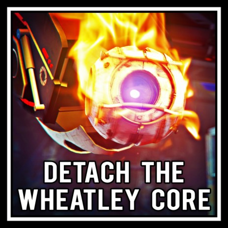 Detach the Wheatley Core cover art