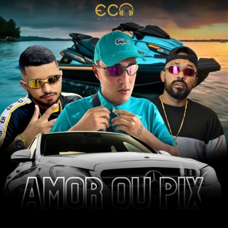 Amor ou Pix ft. Dj Autentico, Mc Buda & Biel do Santa cover art