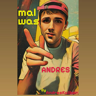 mal was ANDRES