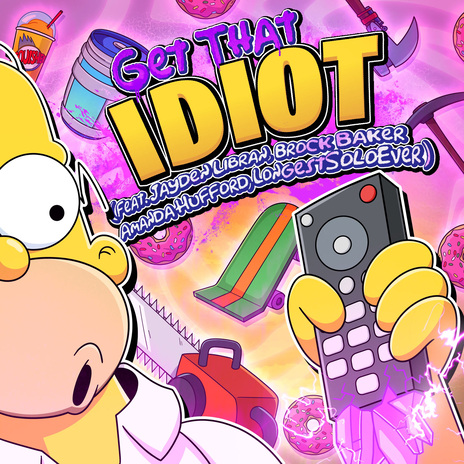 Get That Idiot ft. Jayden Libran, Brock Baker, Amanda Hufford & LongestSoloEver cover art