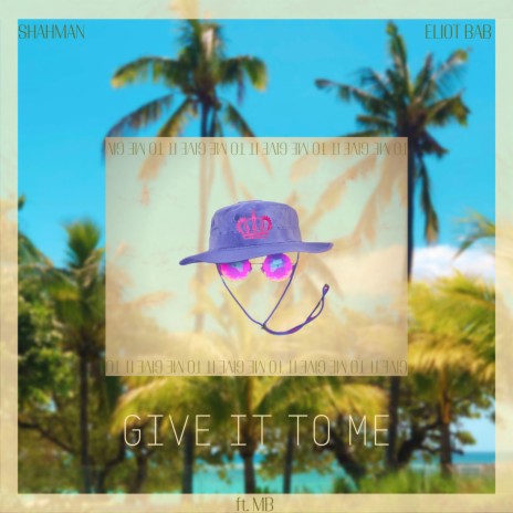 Give it to Me ft. Eliot Bab & MB cover art