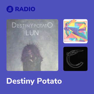 Destiny Potato Radio
