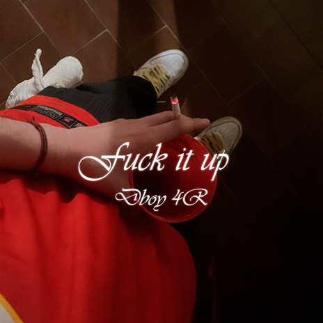 Fuck It Up cover art