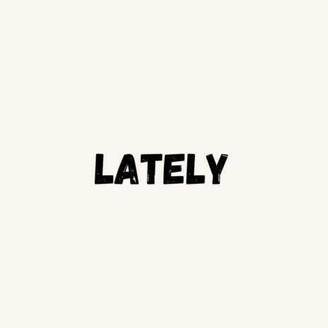 Lately ft. T3