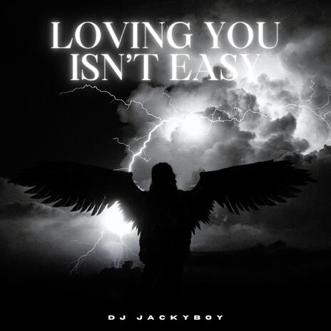 LOVING YOU ISN'T EASY