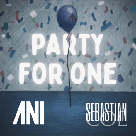 Party for One ft. SEBASTIAN COE