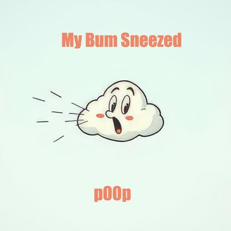 My Bum Sneezed cover art