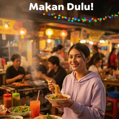 Makan Dulu (Food First!) cover art