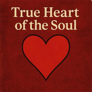 True Heart of the Soul