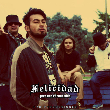 Felicidad ft. HYD Producciones & Mike Niño cover art