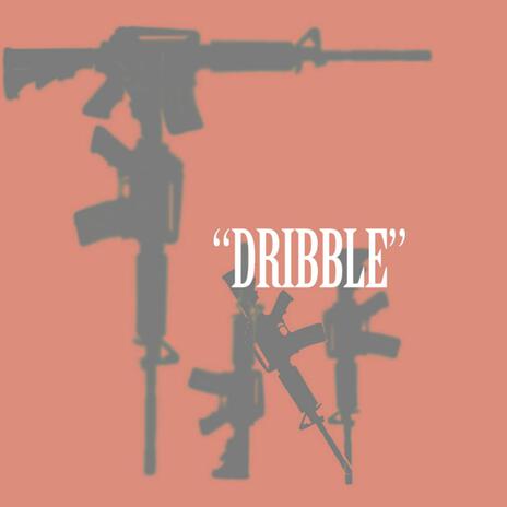 Dribble ft. Trxll Trxzzy