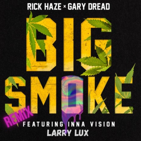 Big Smoke (Larry Lux Remix) ft. Rick Haze, Gary Dread & Inna Vision cover art