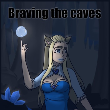 Braving the Caves