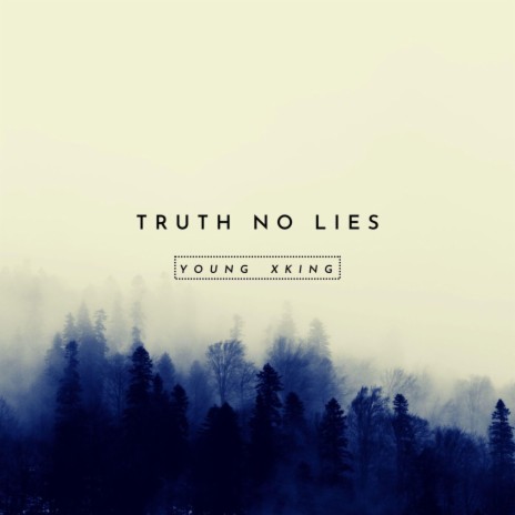 Truth No Lies