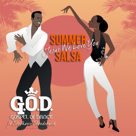 Summer Salsa Jesus We Love You ft. Stephanie Standerwick cover art