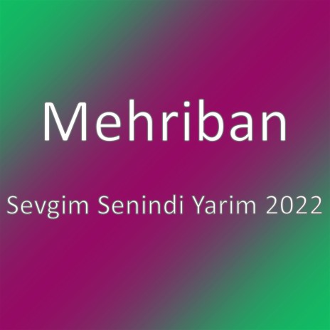 Sevgim Senindi Yarim 2022