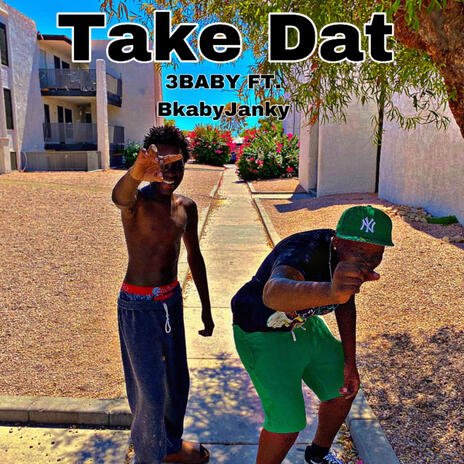 Take Dat ft. BkabyJanky28 cover art